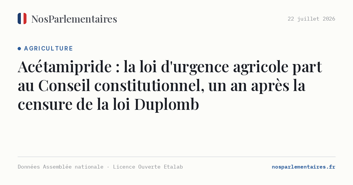 Acétamipride : la loi d'urgence agricole part au Conseil constitutionnel, un an après la censure de la loi Duplomb