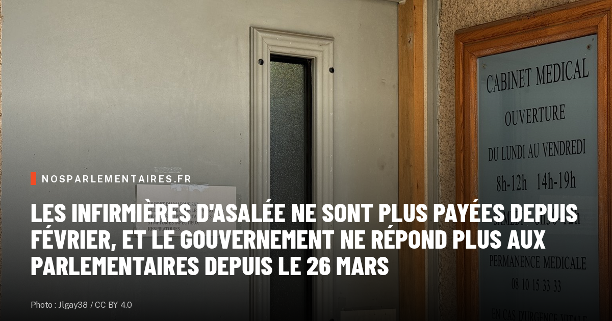 Les infirmières d'Asalée ne sont plus payées depuis février, et le gouvernement ne répond plus aux parlementaires depuis le 26 mars