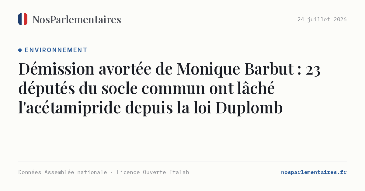 Démission avortée de Monique Barbut : 23 députés du socle commun ont lâché l'acétamipride depuis la loi Duplomb