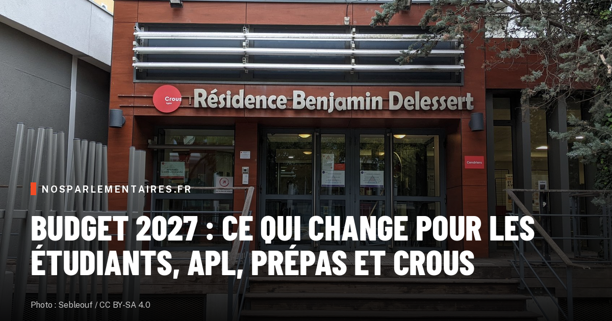Budget 2027 : ce qui change pour les étudiants, APL, prépas et Crous