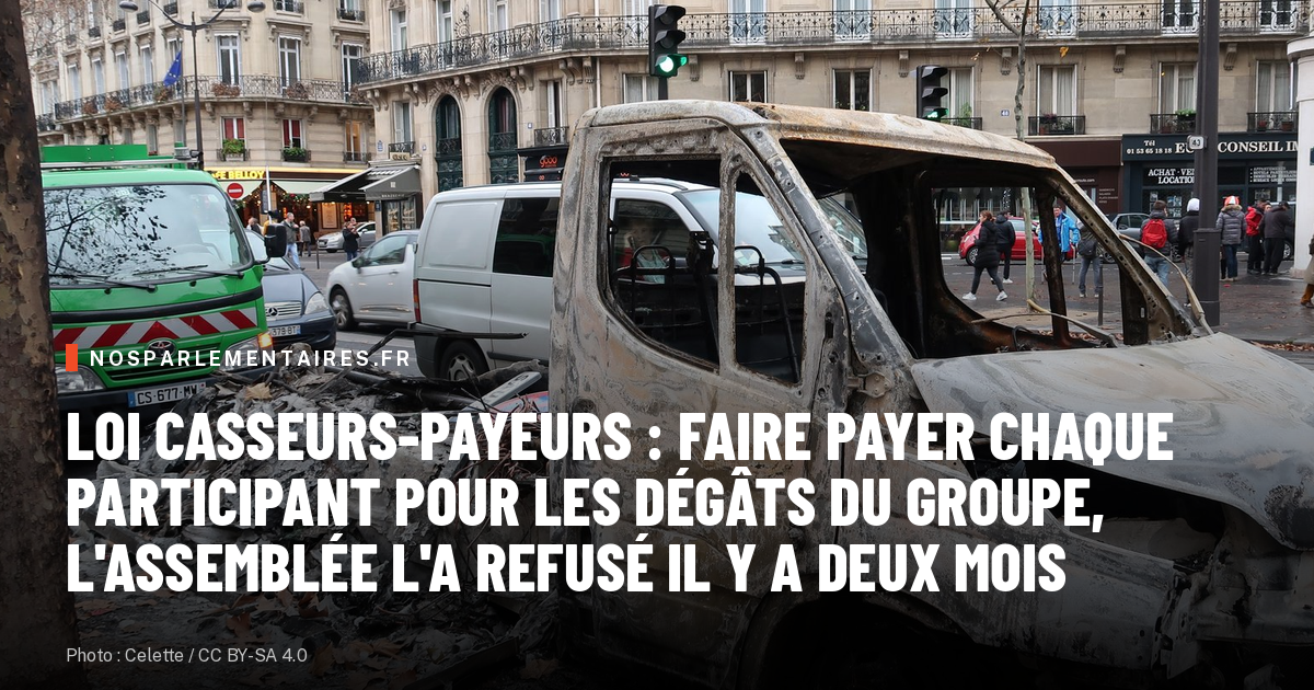 Loi casseurs-payeurs : faire payer chaque participant pour les dégâts du groupe, l'Assemblée l'a refusé il y a deux mois