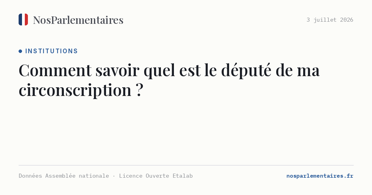 Comment savoir quel est le député de ma circonscription ?