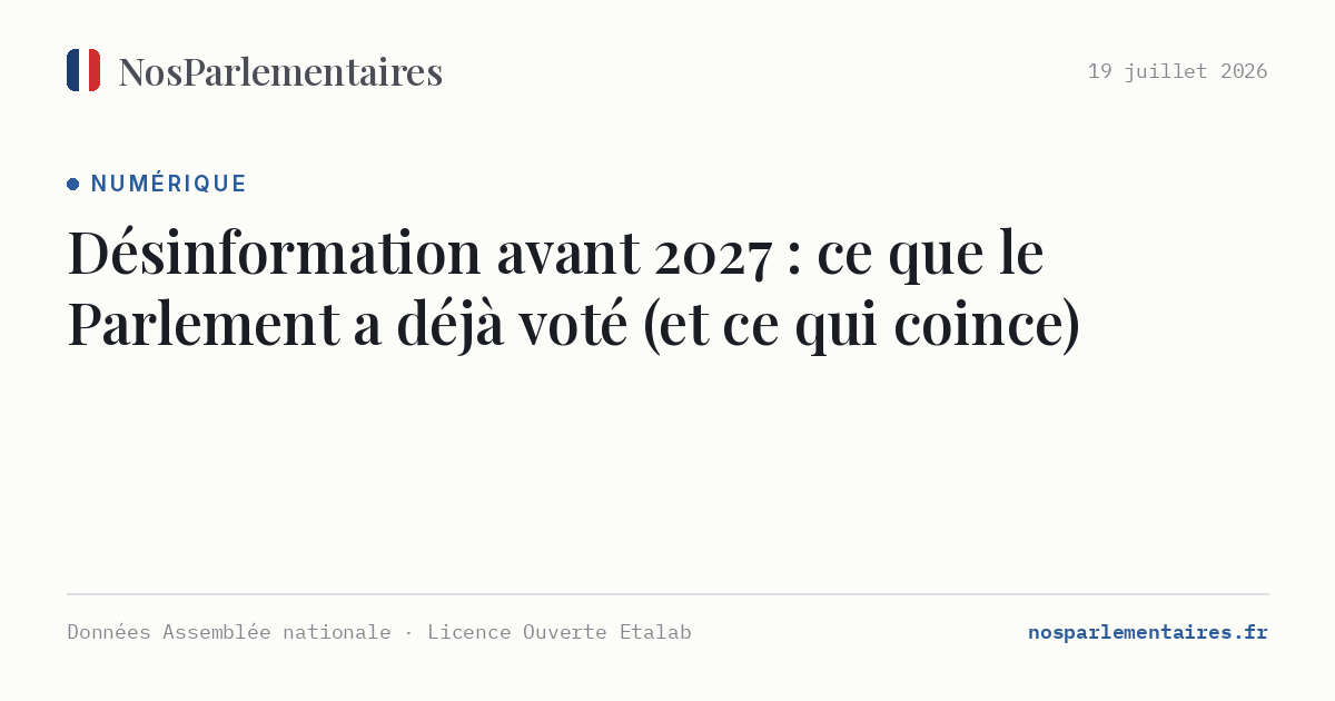 Désinformation avant 2027 : ce que le Parlement a déjà voté (et ce qui coince)