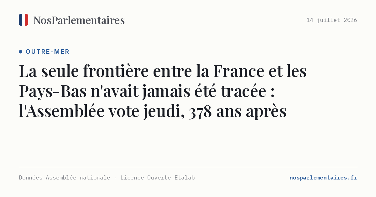 La seule frontière entre la France et les Pays-Bas n'avait jamais été tracée : l'Assemblée vote jeudi, 378 ans après