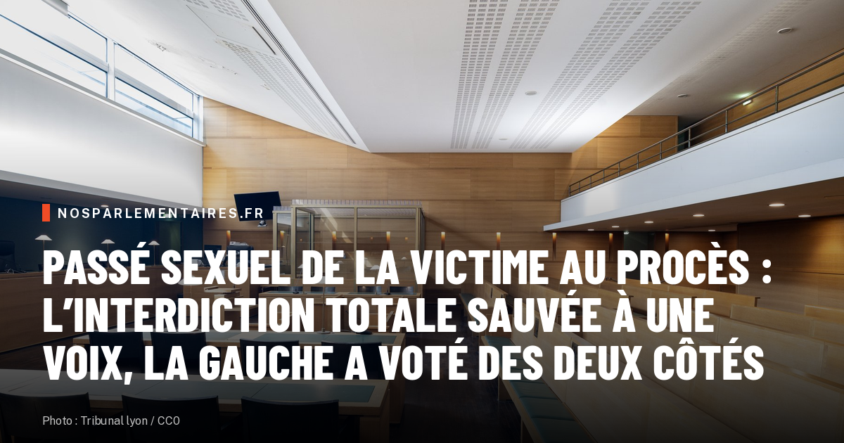 Passé sexuel de la victime au procès : l’interdiction totale sauvée à une voix, la gauche a voté des deux côtés