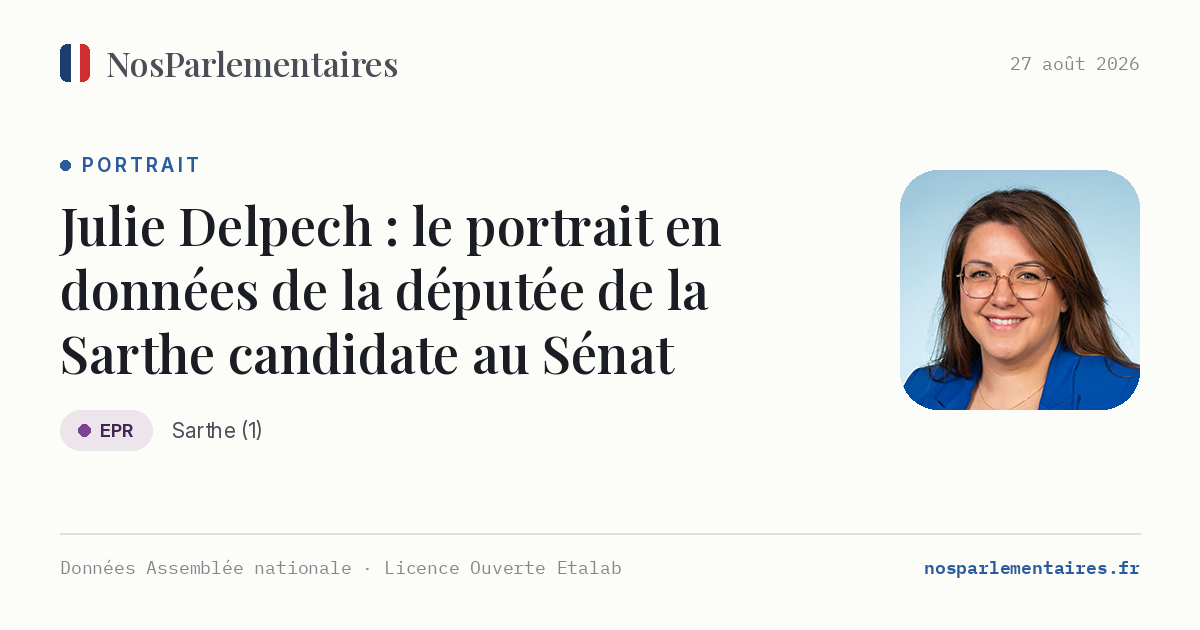 Julie Delpech candidate au Sénat : la chambre où sa propre loi dort depuis 107 jours