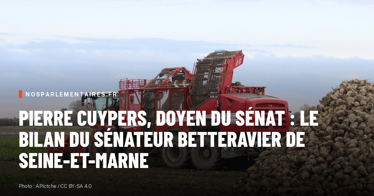 Pierre Cuypers, doyen du Sénat : le betteravier qui a signé deux fois le retour des néonicotinoïdes