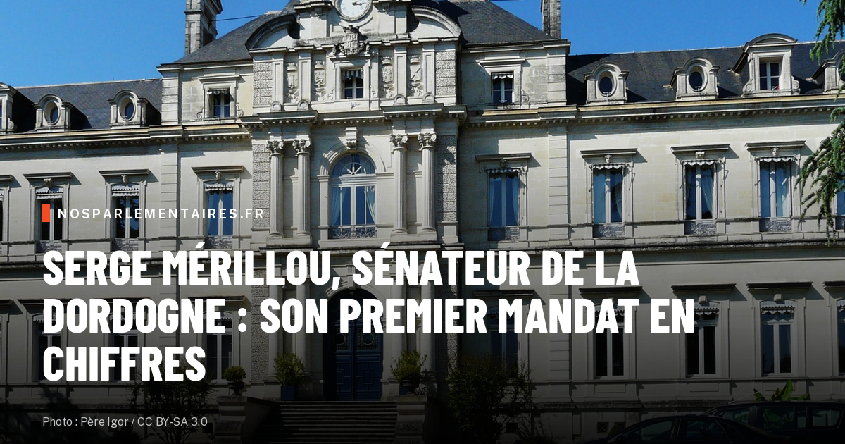 Serge Mérillou, réélu sénateur de la Dordogne : 876 scrutins sur 909, neuf amendements adoptés sur 91