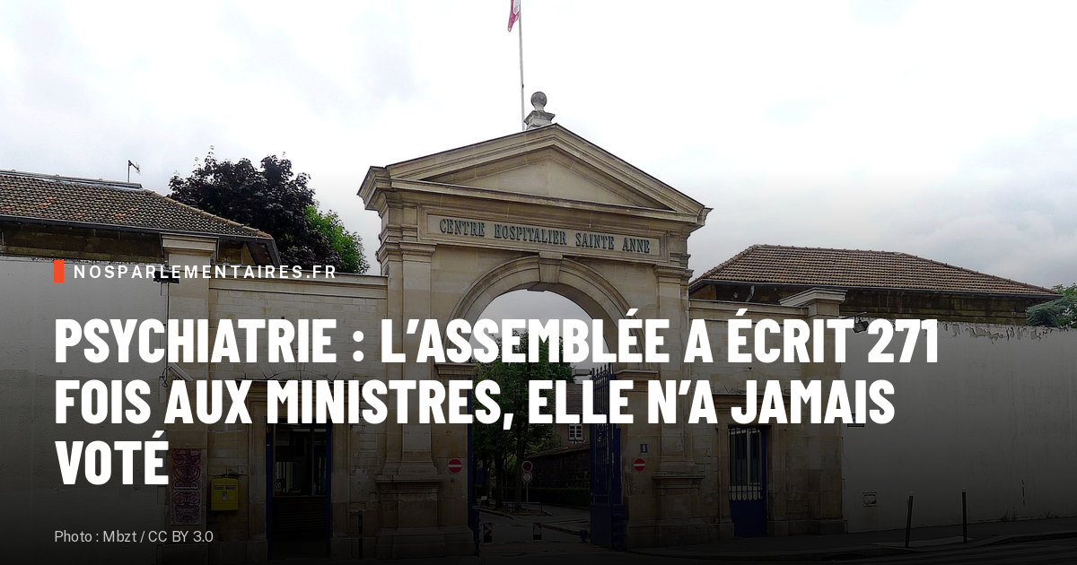 Psychiatrie : l’Assemblée a écrit 271 fois aux ministres, elle n’a jamais voté