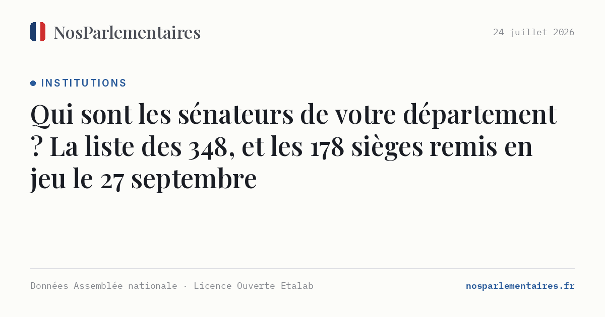 Qui sont les sénateurs de votre département ? La liste des 348, et les 178 sièges remis en jeu le 27 septembre
