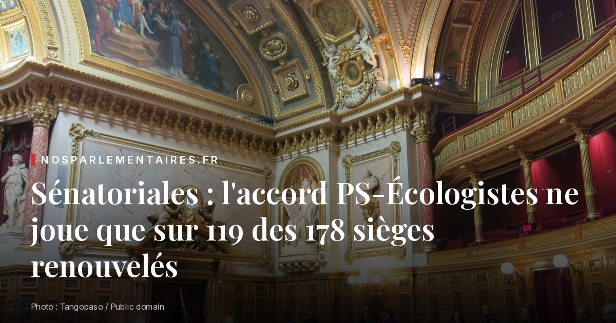 Sénatoriales : l'accord PS-Écologistes ne joue que sur 119 des 178 sièges renouvelés