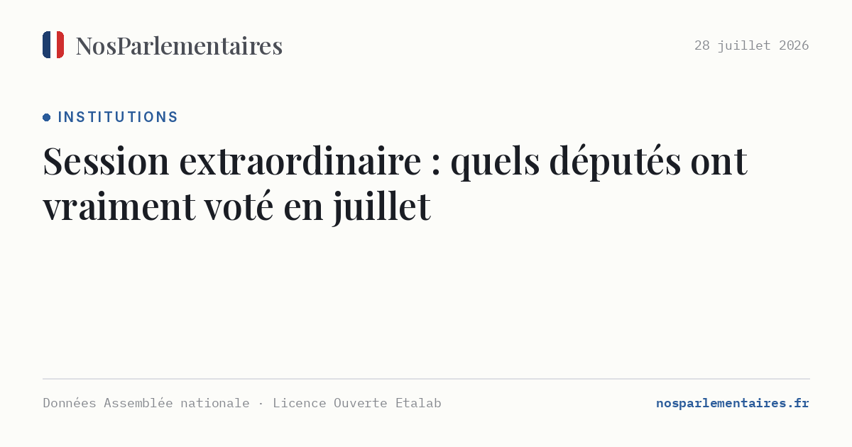 Session extraordinaire : quels députés ont vraiment voté en juillet